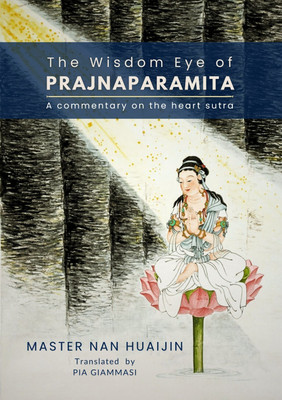 The Wisdom Eye Of Prajnaparamita(Paperback, Master Nan	Huaijin)