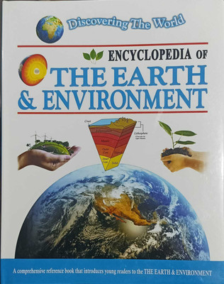Encyclopedia Of The Earth & Environment(Hardcover, PBD Books)