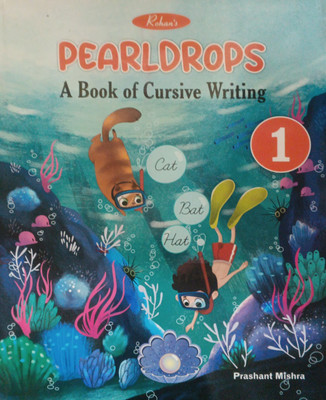 Pearldrops A Book Of Cursive Writing Class 1(Pepper back, Prashant Mishra)
