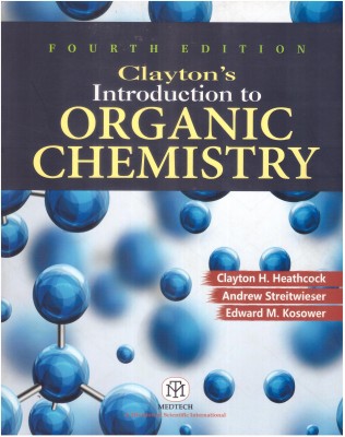 Clayton's Introducation To Organic Chemistry(Paperback, Clayton H. Heathcock, Andrew Streitwieser, Edward M. Kosower)