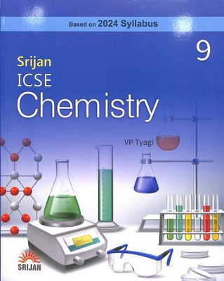 Srijan ICSE Chemistry Class 9 (2024 Syllabus)(Paperback, Author: V. P. Tyagi)