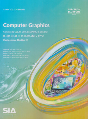Computer Graphics B.Tech III-Year I-Sem Jntu Hyd Common To CSE,IT, CSIT, CSE (AIML) & CSE(DS) (Professional Elective-II) (R18) Latest 2023-24 Edition(Paperback, SIA Team Of Experts) Computer Graphics B.Tech III-Year I-Sem Jntu Hyd Common To CSE,IT, CSIT, CSE (AIML) & CSE(DS) (Professional Elective-II) (R18) Latest 2023-24 Edition(Paperback, SIA Team Of Experts)