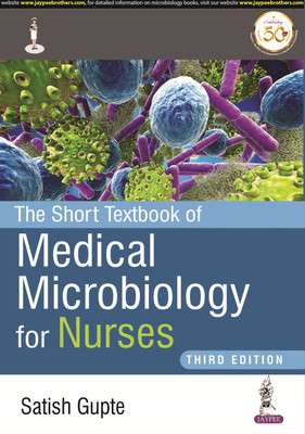 The Short Textbook Of Medical Microbiology For Nurses(Paperback, SATISH GUPTE)
