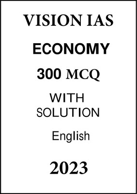 Economy 300 MCQ With Solution By Vision IAS English For Prelims 2023(Paperback, Vision IAS)