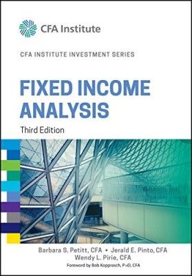 Fixed Income Analysis (CFA Institute Investment Series)(Paperback, Barbara S. Petitt, Jerald E. Pinto, Wendy L. Pirie, Bob Kopprasch)