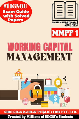 IGNOU MMPF 1 Solved Guess Papers From IGNOU Study Material/Help Book/Guidebook Titled Working Capital Management For Exam Preparations (Latest Syllabus) IGNOU MBA New 3rd Semester Mmpf1(Paperback, BHAVYA KUMAR SAHNI) IGNOU MMPF 1 Solved Guess Papers From IGNOU Study Material/Help Book/Guidebook Titled Working Capital Management For Exam Preparations (Latest Syllabus) IGNOU MBA New 3rd Semester Mmpf1(Paperback, BHAVYA KUMAR SAHNI)
