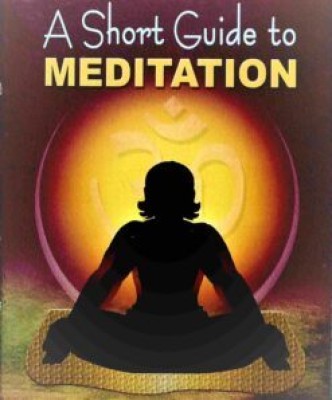 A Short Guide To Meditation || Swami Harshananda || Advaita Ashrama(Paperback, Swami Harshananda)