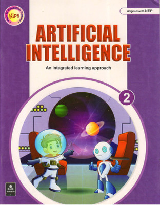 Kips, ARTIFICIAL INTELLIGENCE For Class - 2 (An Integrated Learning Approach)(Paperback, IT EDUCATION)