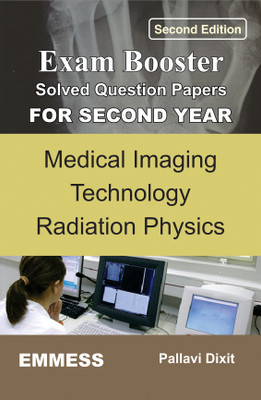 Solved Question Papers For Second Year Medical Imaging Technology Radiation Physics - 2nd Edition(Paperback, Pallavi Dixit)