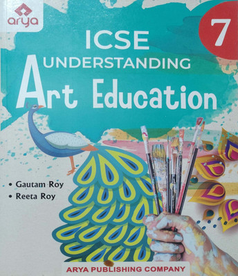 ICSE Understanding ART Education Class 7(Paperback, Gautam Roy)