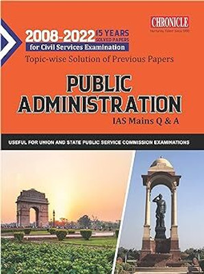 2008-2022 15 Years Solved Papers Topic Wise Solution Of Previous Papers PUBLIC ADMINISTRATION IAS MAINS Q & A 2023 Perfect Paperback – 1 January 2023(Paperback, Solved by Chronicle Editorial Team, Mr N N Ojha) 2008-2022 15 Years Solved Papers Topic Wise Solution Of Previous Papers PUBLIC ADMINISTRATION IAS MAINS Q & A 2023 Perfect Paperback – 1 January 2023(Paperback, Solved by Chronicle Editorial Team, Mr N N Ojha)
