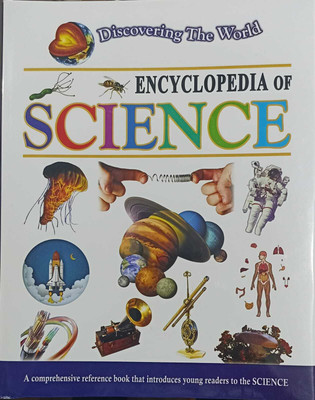 Discovering The World : Encyclopedia Of SCIENCE(Hardcover, PBD Books)