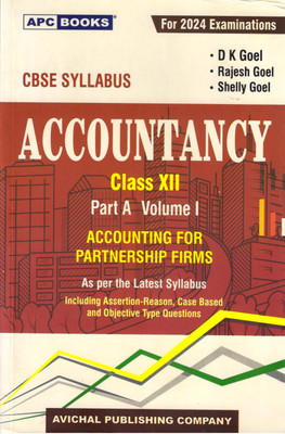 APC CBSE SYLLABUS ACCOUNTANCY Class - 12 Part A Volume 1 Accounting For Partnership Firms(Paperback, D K Goel, Rajesh Goel, Shelly Goel)
