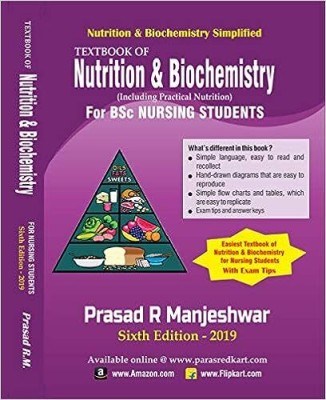 Prasad - Textbook Of Nutrition And Biochemistry For B.Sc. Nursing Students - 6th Edition , Based INC Syllabus ( Including Practical Nutrition, Also For PCBSc Nursing ) 
Nutrition & Biochemistry Simplified ( ASIN: B07YKYZQJ1 )(Paperback, Prasad R Manjeshwar)