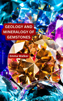 GEOLOGY AND MINERALOGY OF GEMSTONES (C587) BOOK By Emma Walker(Paperback, Emma Walker)