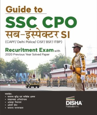 Guide To SSC CPO Sub-Inspector SI (CAPF/ Delhi Police/ CISF/ BSF/ ITBP) Recruitment Exam With 2020 Previous Year Solved Paper Hindi Edition | For 2022 & 2023 Exams(Paperback, Disha Experts)