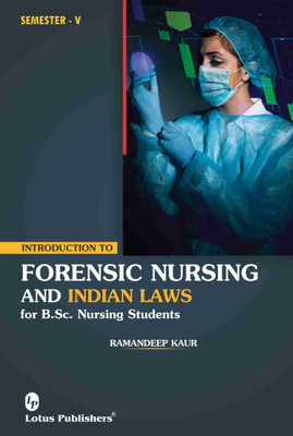 Introduction To Forensic Nursing And Indian Laws For B.Sc. Nursing Students By Ramandeep Kaur(Paperback, Ramandeep Kaur)