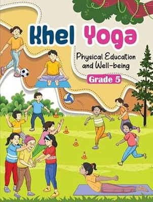 NCERT CLASS 5 Khel Yoga, Textbook Of Physical Education And Well-Being 539 2025-26 New Edition(Paperback, NATIONAL COUNCIL)