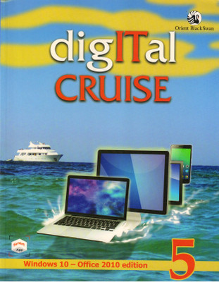 Digital Cruise Class - 5
( Windows 10 - Office 2010 Edition )(Paperback, Orient BlackSwan.)