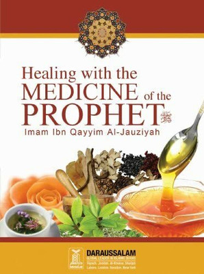 Healing With The Medicine Of The Prophet Muhammad Saw ( Colorful Images ) In English Language Indian Good Printed Quality(Hardcover, Imam Ibn Qayyim Al-Jauziyah)