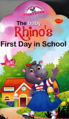 The Baby Rhino's First Day In School | A Baby Animal Story Book | Sawan Kids Board-Book(Hardcover, Generic)