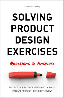 Solving Product Design Exercises: Question & Answer(Paperback, Artiom Dashinsky)
