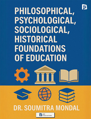 Philosophical, Psychological, Sociological, Historical Foundations Of Education(Paperback, Dr. Soumitra Mondal)