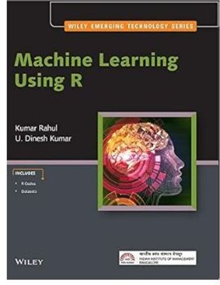 Machine Learning Using R(Paperback, Kumar Rahul, U. Dinesh Kumar)