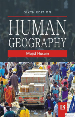Human Geography Sixth Edition Majid Husain(Paperback, JMD books)