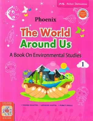 Phoenix The World Around Us - 1 A Book On Environmental Studies(Paperback, Shanu Khattri. Urvashi Gupta)