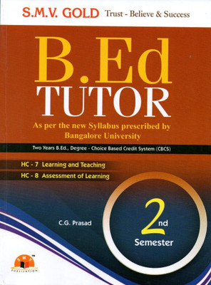 B.Ed. - 2nd SEMESTER - Compulsory Subjects |As Per New CBCS Syllabus Of Bangalore University & Bangalore North University|(Paperback, C G Prasad)