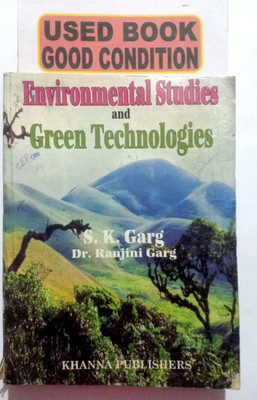 Environmental Studies And Green Technology (Old Books)(Paperback, S. K. Garg, Dr. Ranjini Garg)
