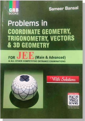 Problems In Coordinate Geometry, Trigonometry, Vectors & 3D Geometry For JEE (Main & Advanced) & All Other Competitive Entrance Examinations(Paperback, Sameer Bansal)