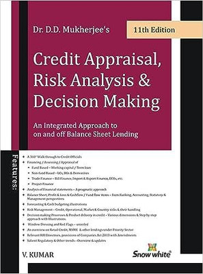 Dr DD Mukherjee's Credit Appraisal , Risk Analysis & Decision Making - An Integrated Approach To On And Off Balance Sheet Lending - 11th Edition Paperback – 22 July 2023(Paperback, MUKHRJEE)
