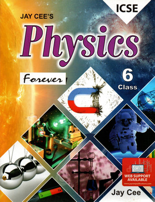 Jay Cee's Icse Physics Forever Class - 6(Paperback, ROMA SHUKLA)