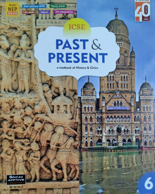 ICSE Past Present A Textbook Of History & Civics Class 6(Pepper back, Manisha Basu)