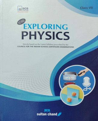 Icse Exploring Physics Class 7(Pepper back, N.K. SEHGAL)