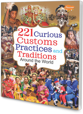 221 Curious Customs Practices And Traditions Around The Word Book For Kids : Learning Books For Young Readers, Educational Books For Kids, Children Encyclopedia Books(Paperback, Manoj Publications Editorial Board)