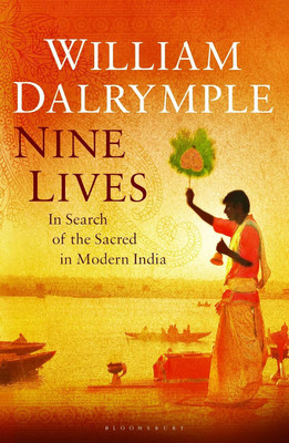 Nine Lives: In Search Of The Sacred In Modern India(Hardcover, William Dalrymple)