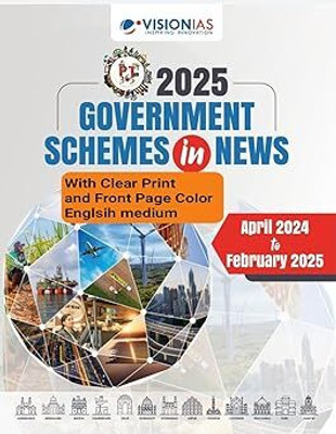 Vision IAS PT 365 GOVERNMENT SCHEMES IN NEWS (APR 2024 TO FEB 2025) Photocopy With Clear Print(SPRIAL, VISION IAS)