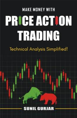 Make Money With Price Action Trading: Technical Analysis Simplified!