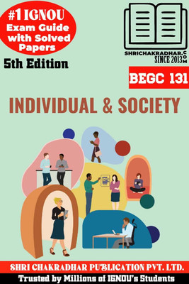 IGNOU BEGC 131 Help Book Individual & Society 5th Edition (IGNOU Study Notes/Guidebook Chapter-Wise) For Exam Studies With Solved Previous Year Question Papers IGNOU BAG English Begc131(Paperback, BHAVYA KUMAR SAHNI) IGNOU BEGC 131 Help Book Individual & Society 5th Edition (IGNOU Study Notes/Guidebook Chapter-Wise) For Exam Studies With Solved Previous Year Question Papers IGNOU BAG English Begc131(Paperback, BHAVYA KUMAR SAHNI)