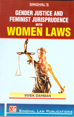 Singhal Law Publications, Gender Justice And Feminist Jurisprudence With Women Laws (Dukki) By Vivk Dahman 2023(Paperback, VIVEK)
