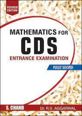 Mathematics For CDS (Combined Defence Services) Entrance Examination With Fully Solved Examples | Other Defence Competitive Exams Book 2023 | Chapterwise Topic(BOOK, S. Chand)