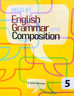 RISEUP! English Grammar And Composition - 5(Paperback, Dr. Anima Chakraverty)