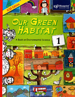 Blueprint, Our Green Habitat(A Book On Environmental Science) For Icse Class - 1(Paperback, REV. VIRENDRA PAL SINGH)