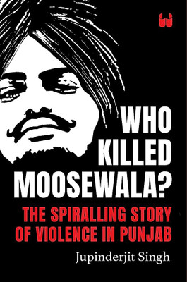 Who Killed Moosewala BYJupinderjit Singh PAPERBACK ENGLISH 2023(Paperback, Jupinderjit Singh)