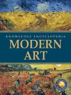 Art & Architecture - Modern Art : Knowledge Encyclopedia For Children(Paperback, Wonder House Books)