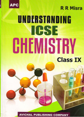 Apc UNDERSTANDING ICSE CHEMISTRY Class - 9(Paperback, R R MISRA)
