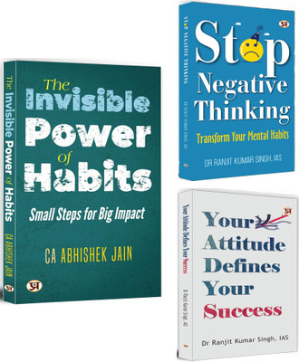 The Invisible Power Of Habits + Stop Negative Thinking + Your Attitude Defines Your Success | Small Habits, Big Results – Unlock The Power Of A Positive Mindset And Winning Attitude | Positive Habits | Personal Growth (Set Of 3 Books In English)(Paperback, CA Abhishek Jain, Dr Ranjit Kumar Singh, IA
